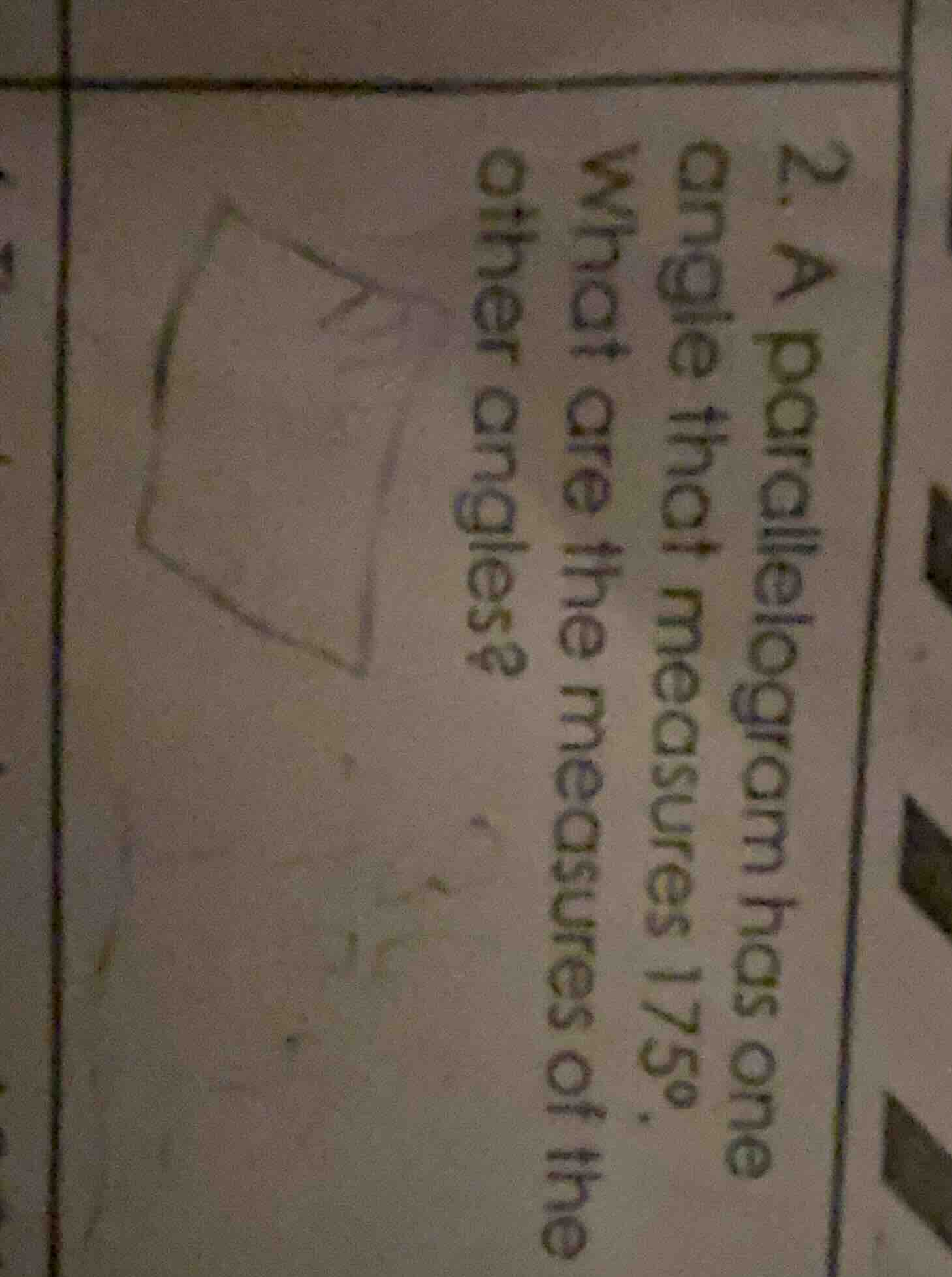 2. a parallelogram has one angle that measures 175°. what are the measu…