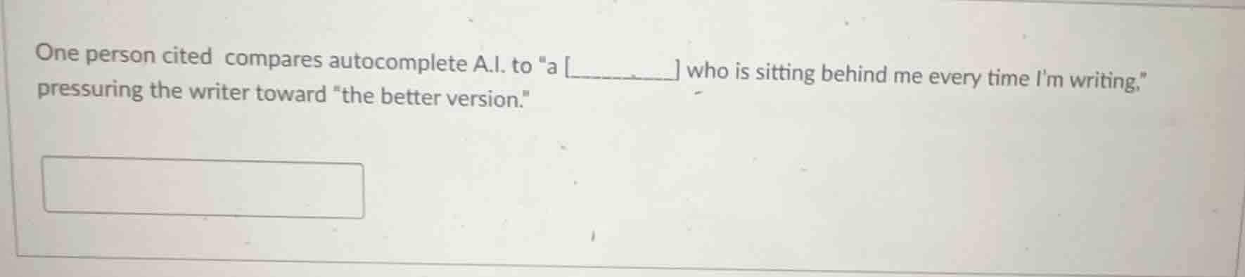 one person cited compares autocomplete a.i. to \a _______ who is sittin…
