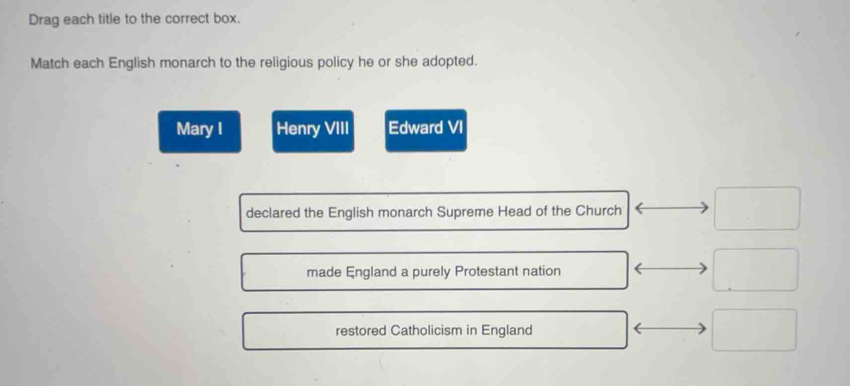 drag each title to the correct box. match each english monarch to the r…