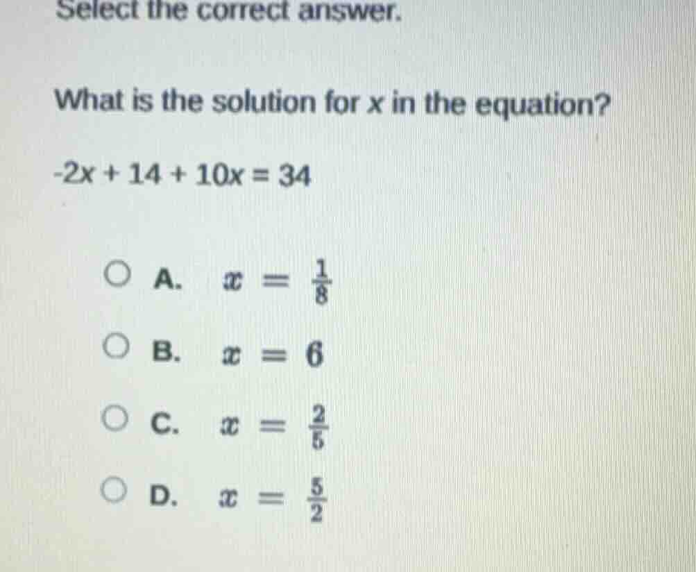 select the correct answer. what is the solution for x in the equation? …