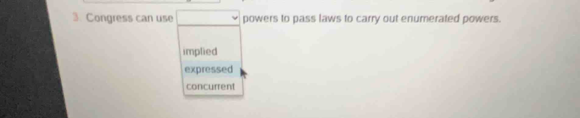 3. congress can use powers to pass laws to carry out enumerated powers.…