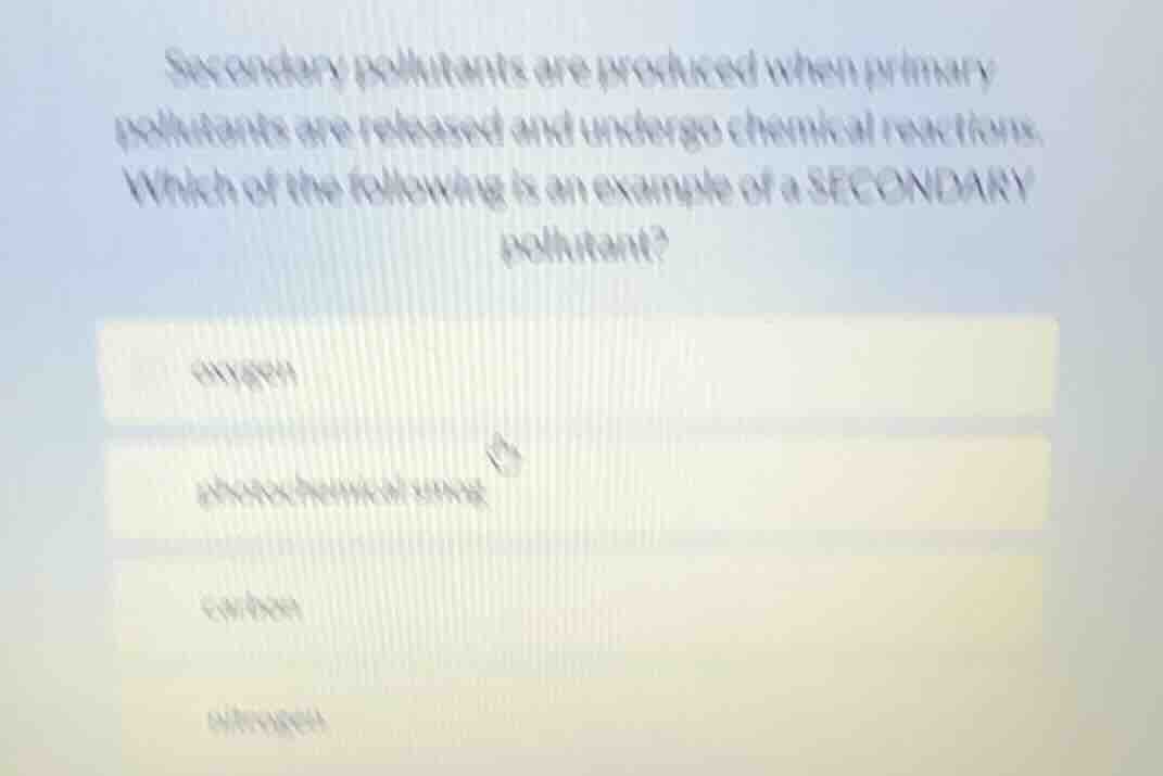 secondary pollutants are produced when primary pollutants are released …
