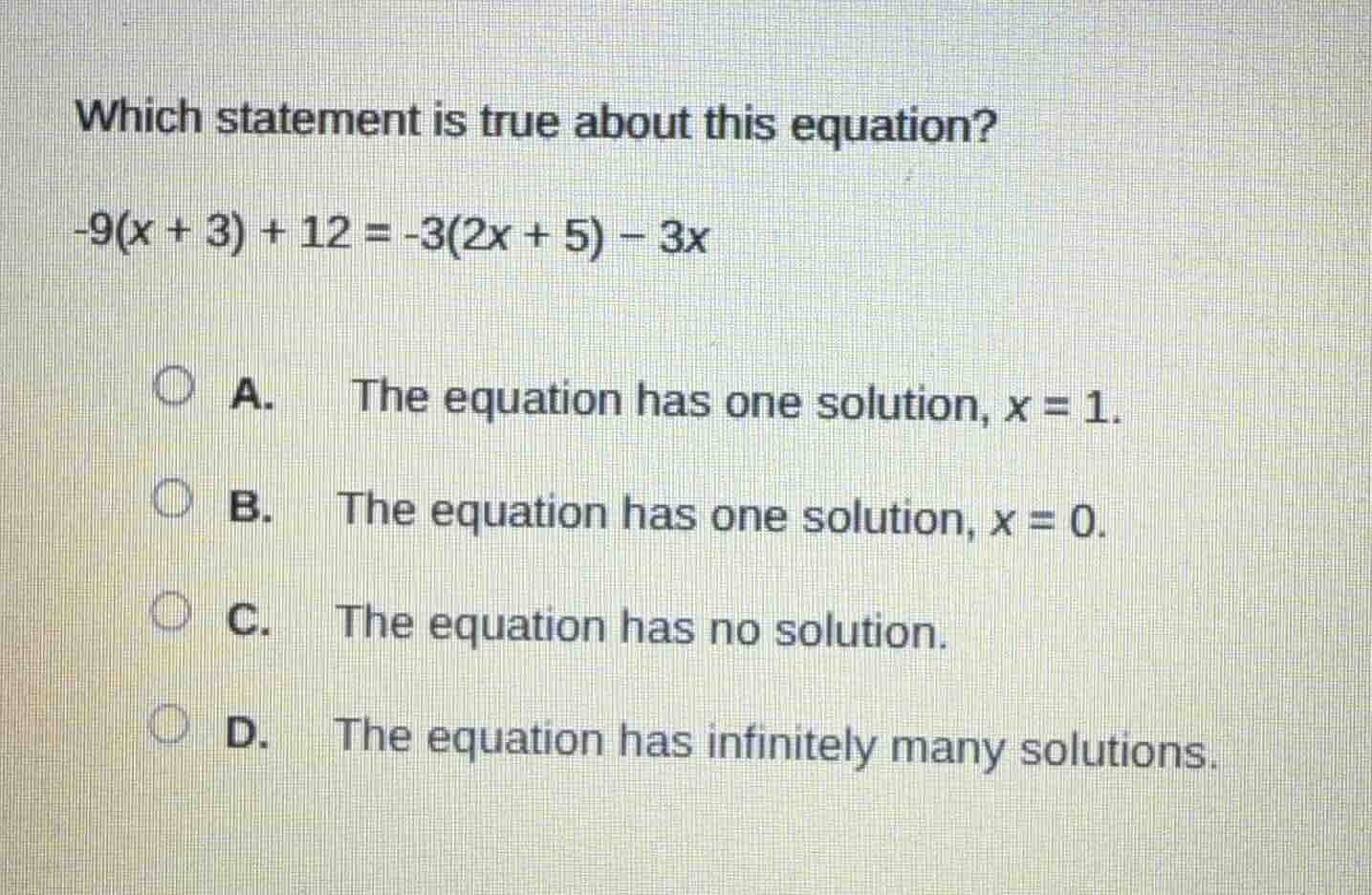 which statement is true about this equation? -9(x + 3) + 12 = -3(2x + 5…