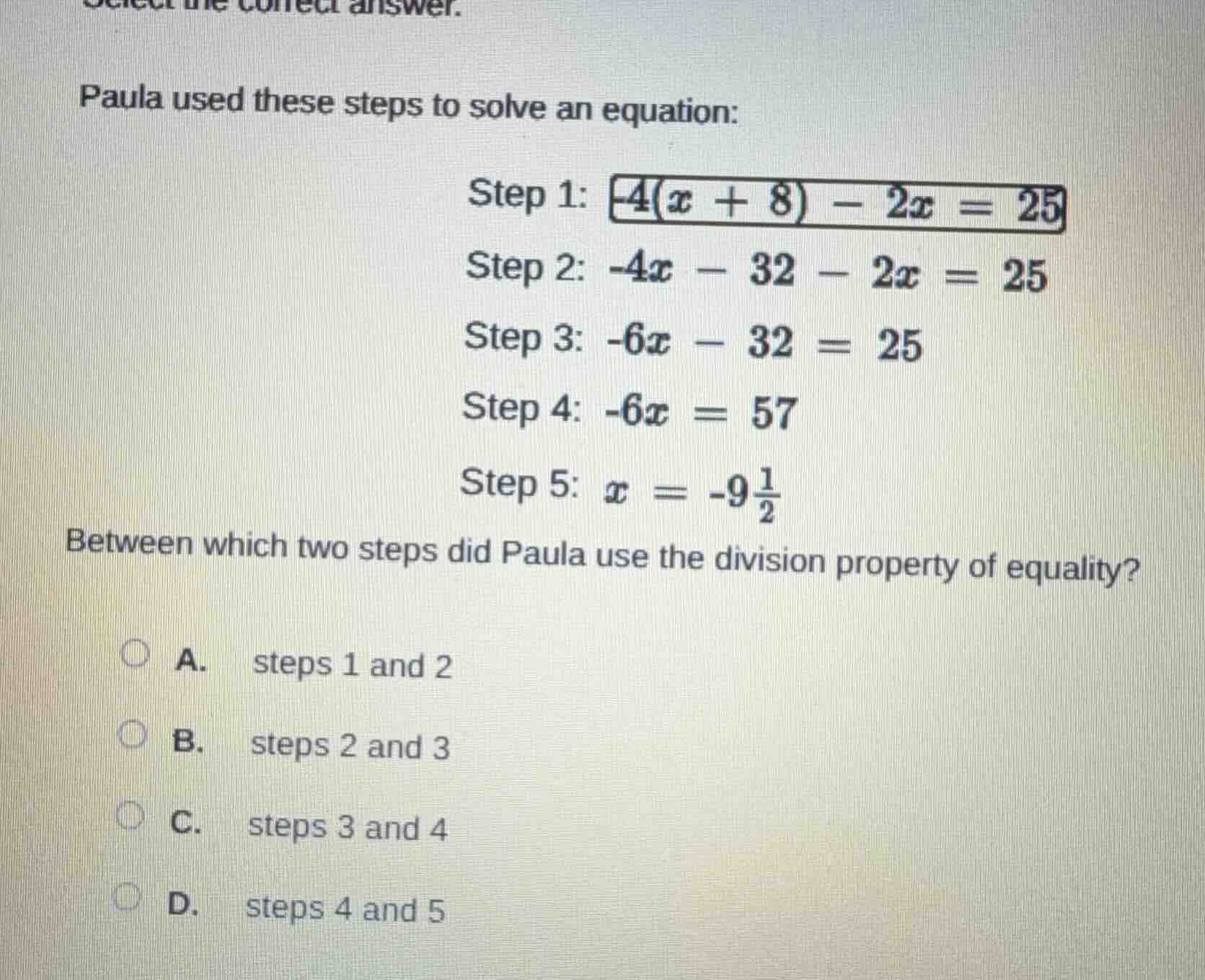 select the correct answer. paula used these steps to solve an equation:…
