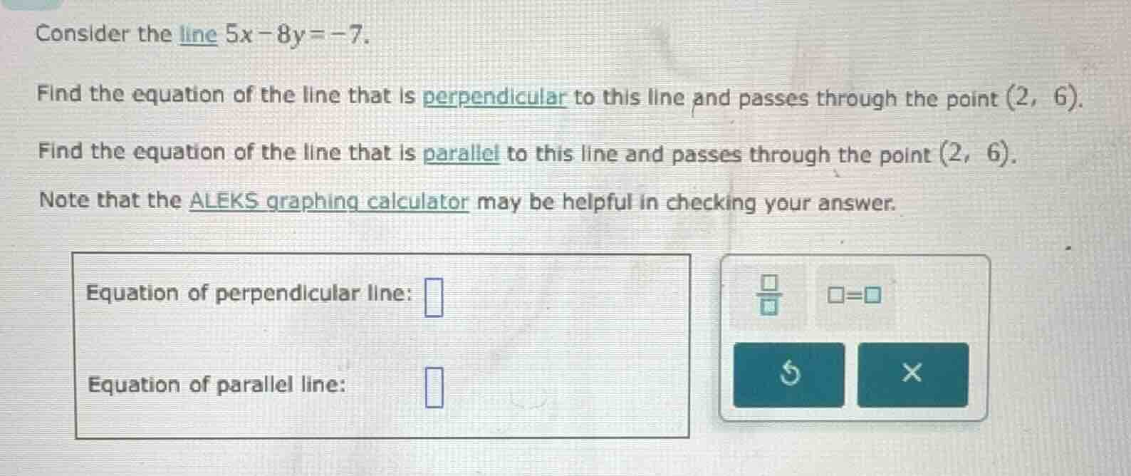 consider the line 5x - 8y = -7. find the equation of the line that is p…