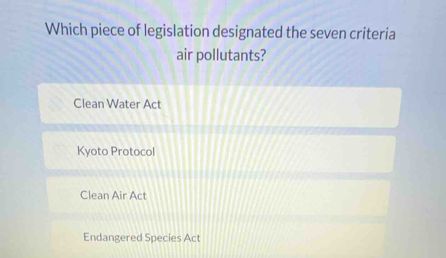 which piece of legislation designated the seven criteria air pollutants…