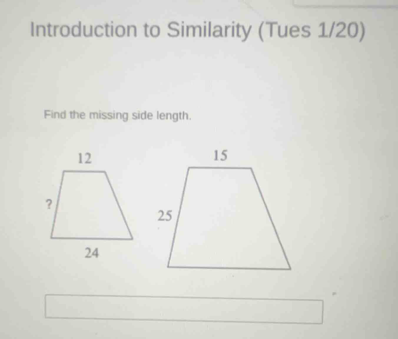 introduction to similarity (tues 1/20) find the missing side length. 12…