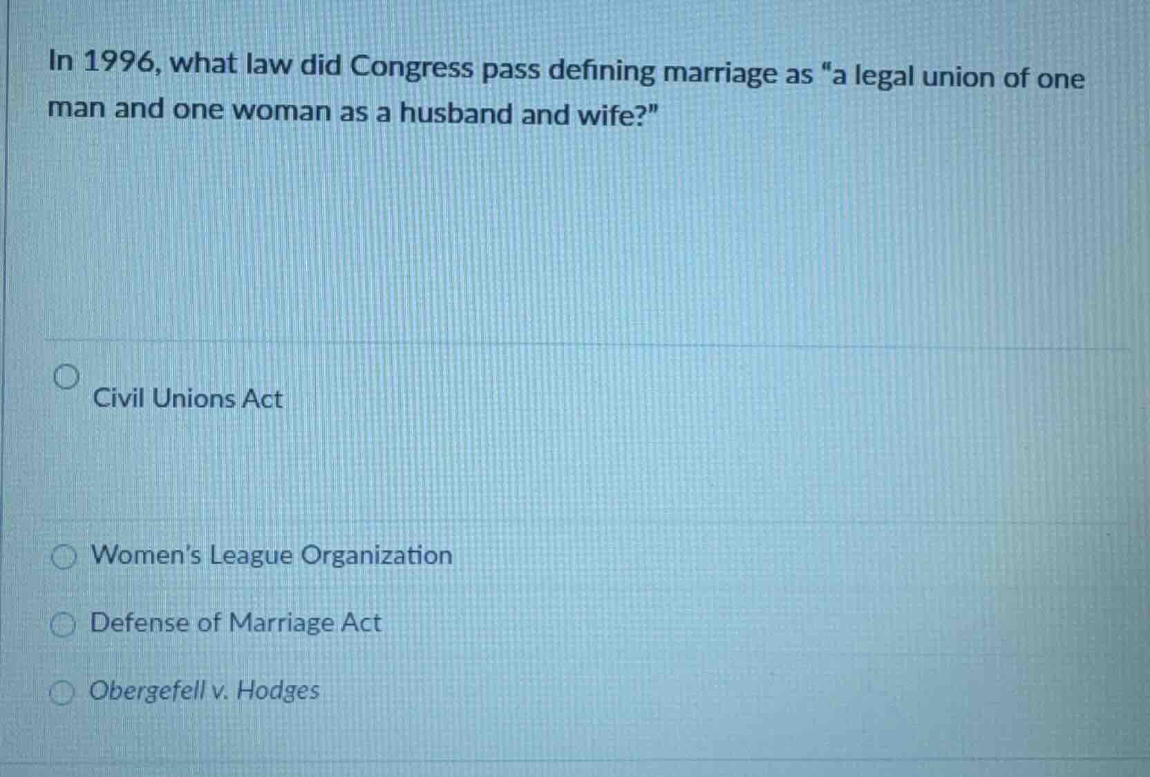 in 1996, what law did congress pass defining marriage as \a legal union…