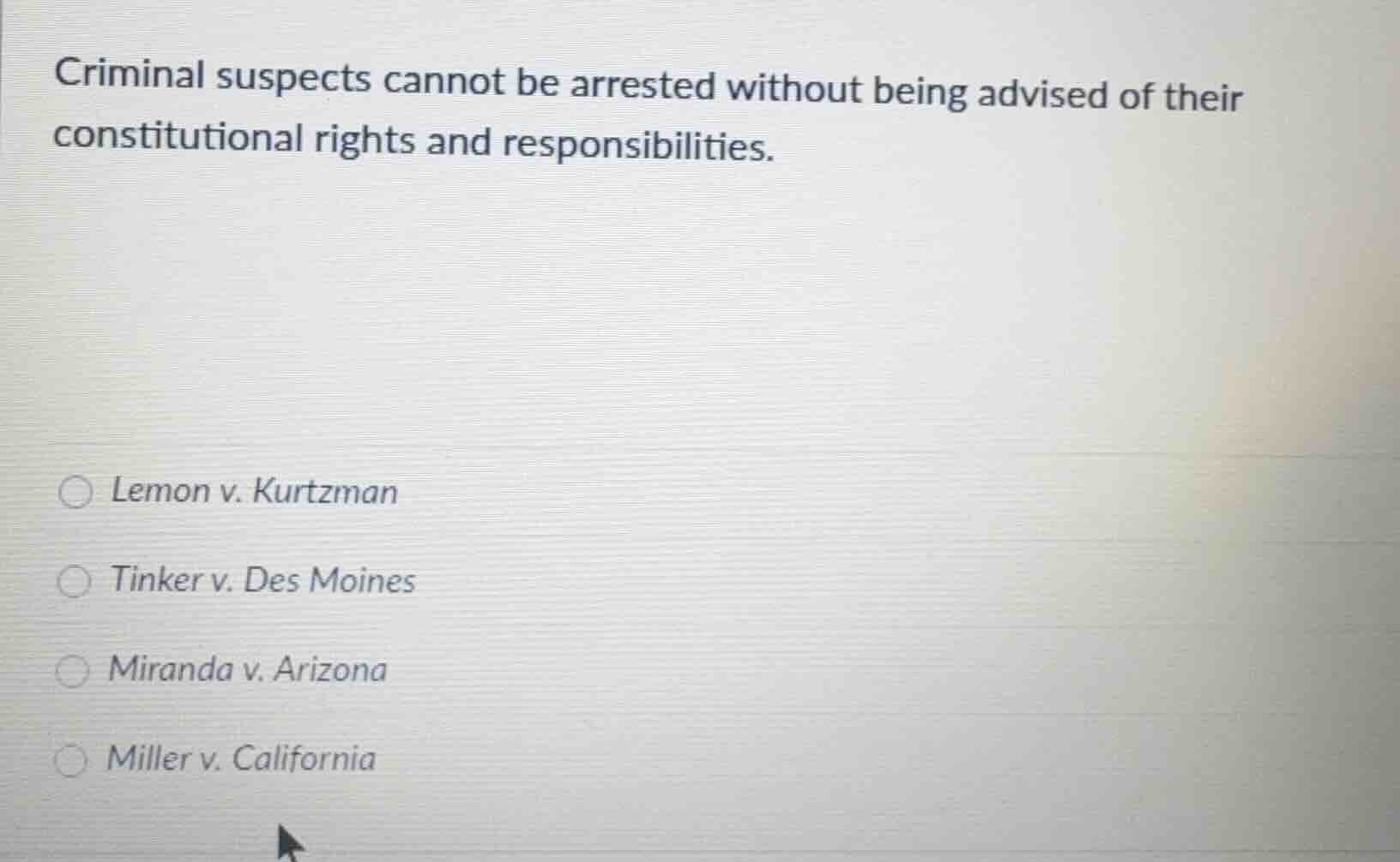 criminal suspects cannot be arrested without being advised of their con…