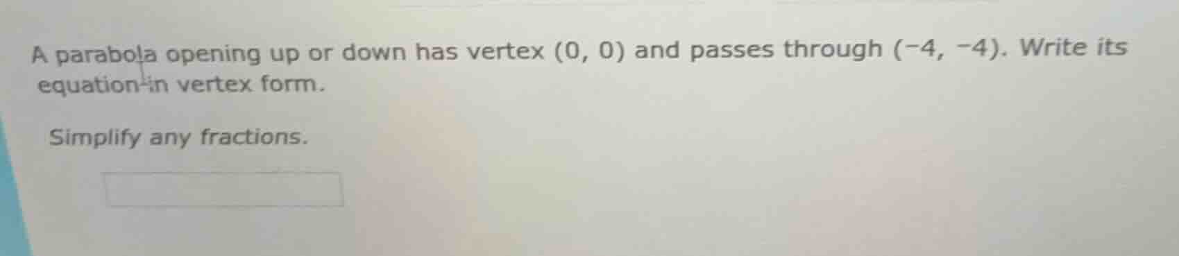 a parabola opening up or down has vertex (0, 0) and passes through (-4,…