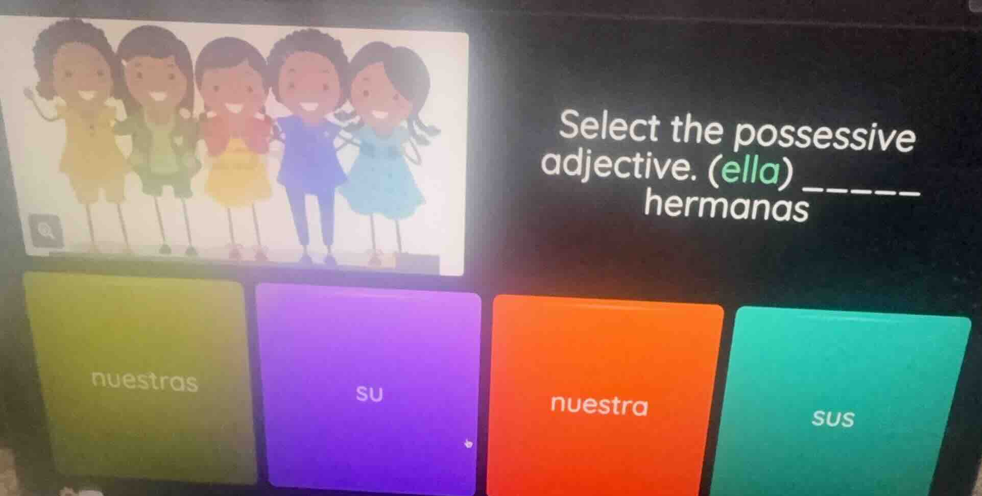 select the possessive adjective. (ella) ______ hermanas; nuestras; su; …