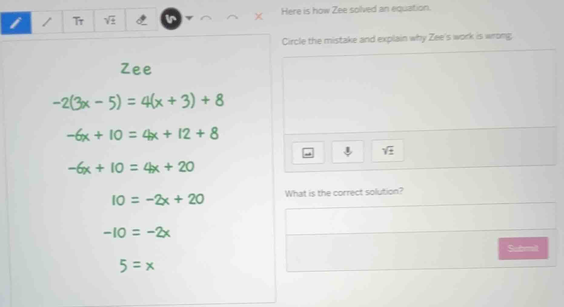 here is how zee solved an equation. circle the mistake and explain why …