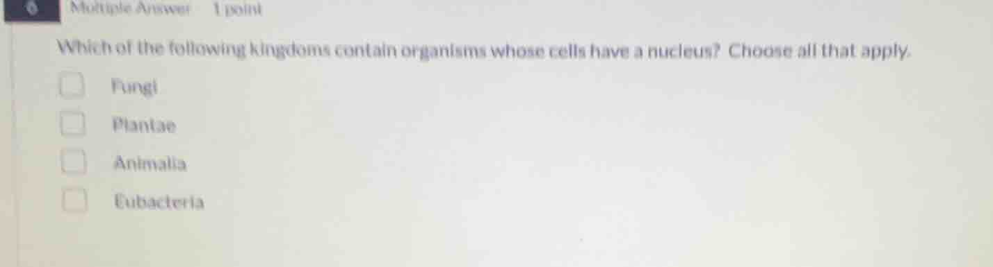 multiple answer 1 point which of the following kingdoms contain organis…