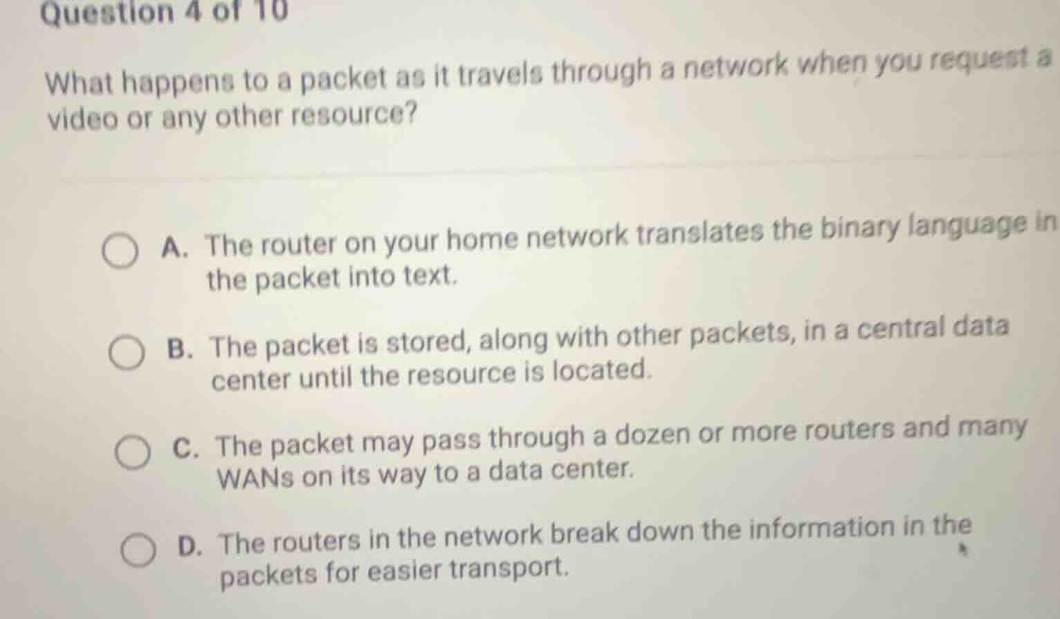 question 4 of 10 what happens to a packet as it travels through a netwo…