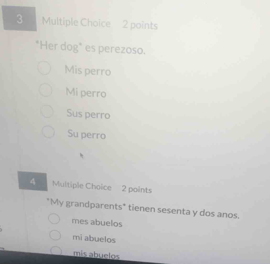 3 multiple choice 2 points *her dog* es perezoso. mis perro mi perro su…