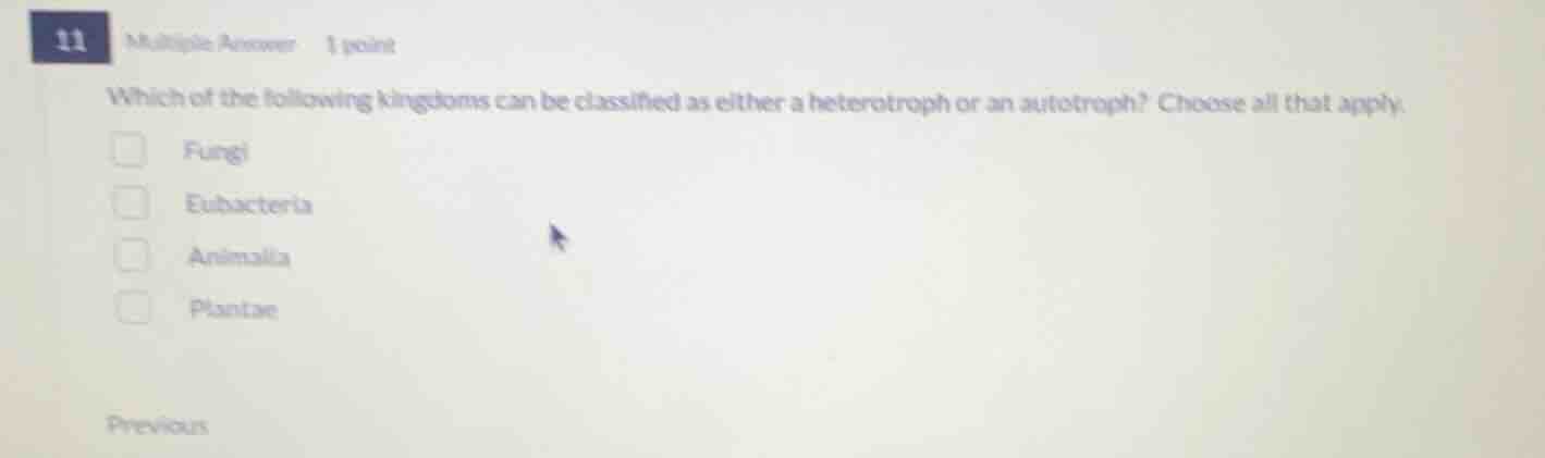 11 multiple answer 1 point which of the following kingdoms can be class…