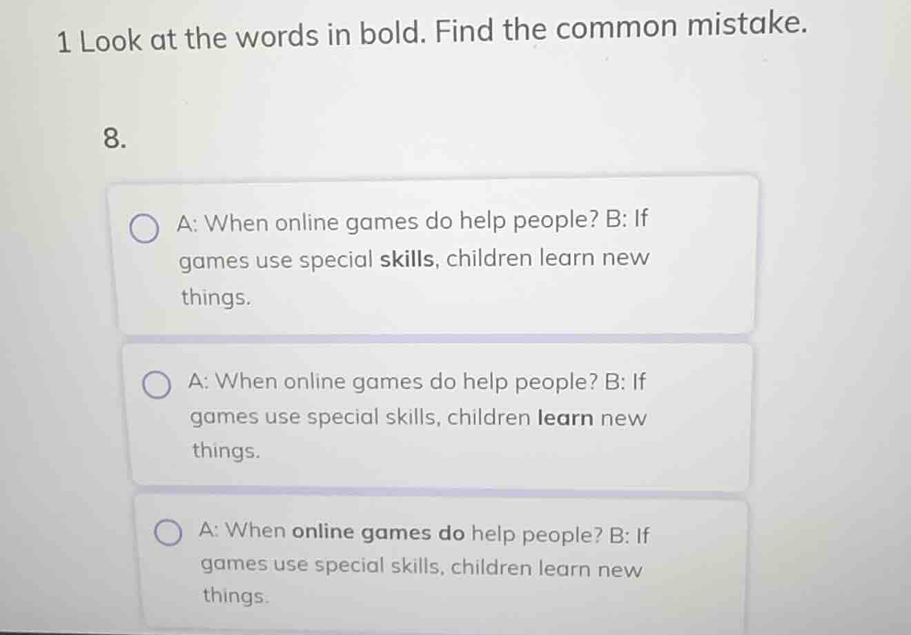 1 look at the words in bold. find the common mistake. 8. a: when online…