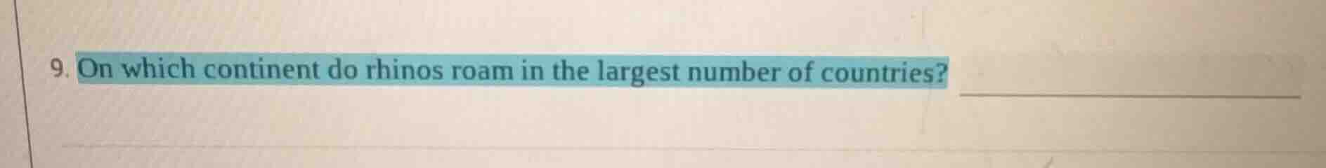 9. on which continent do rhinos roam in the largest number of countries?