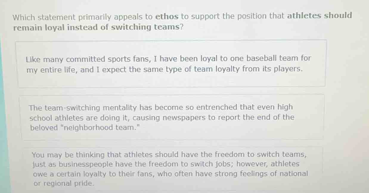 which statement primarily appeals to ethos to support the position that…