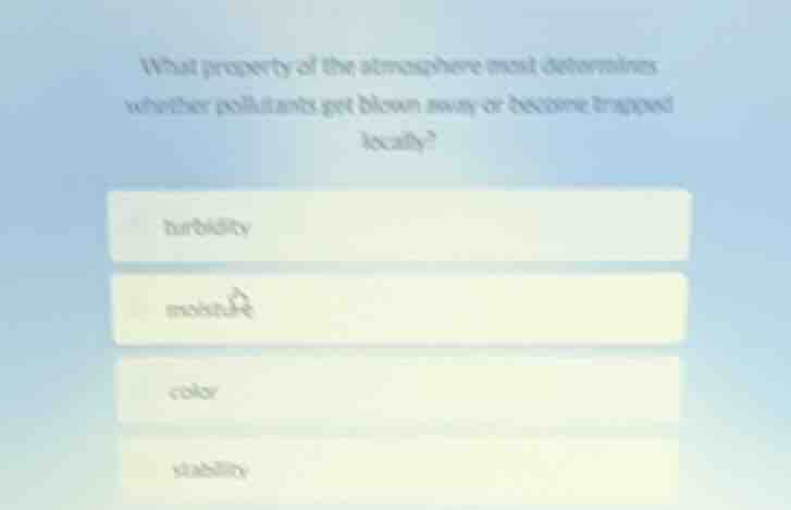 what property of the atmosphere most determines whether pollutants get …