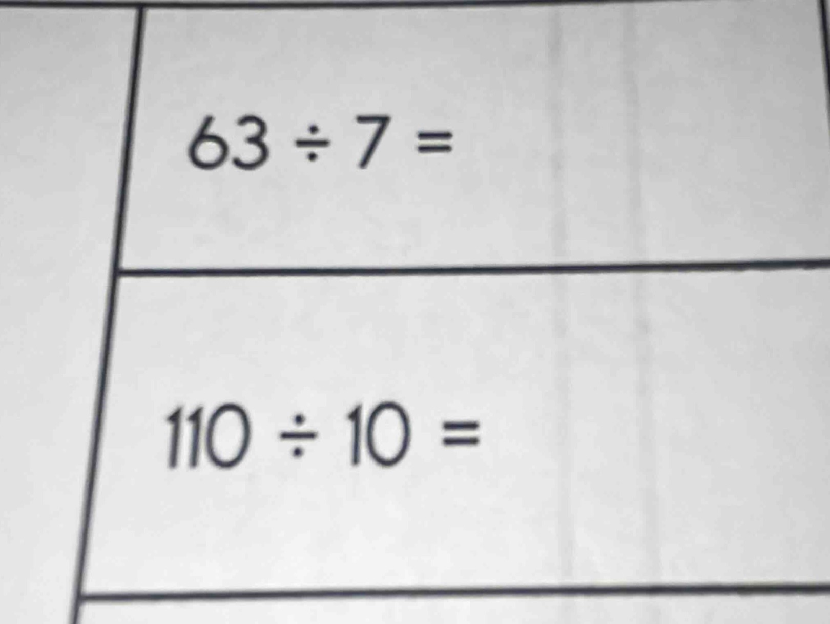 63 ÷ 7 = 110 ÷ 10 =