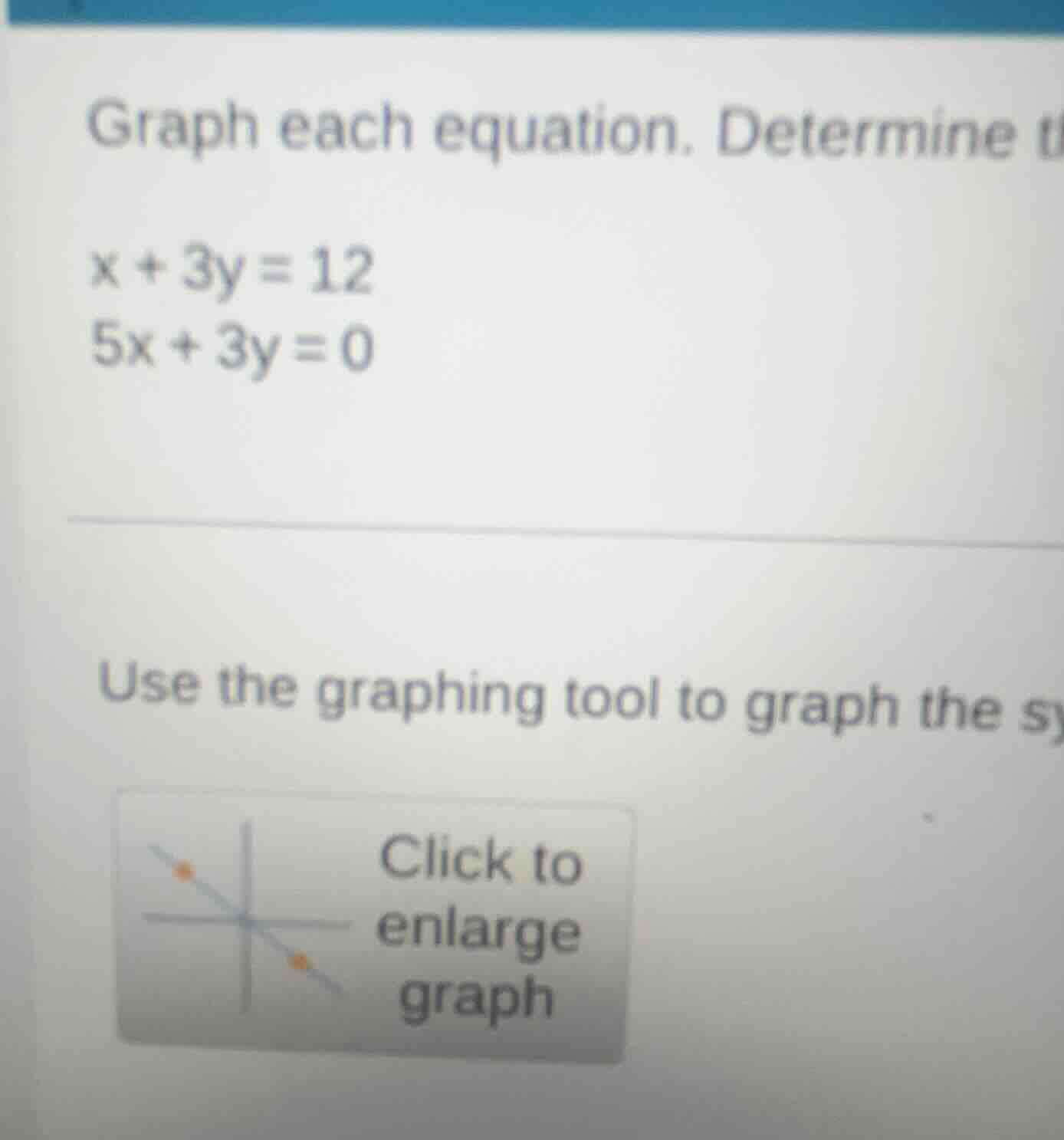 graph each equation. determine t x + 3y = 12 5x + 3y = 0 use the graphi…