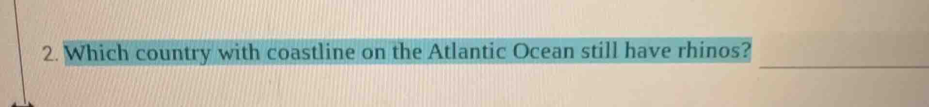 2. which country with coastline on the atlantic ocean still have rhinos?
