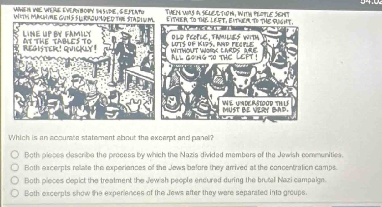 when we were everybody inside, gestapo with machine guns surrounded the…