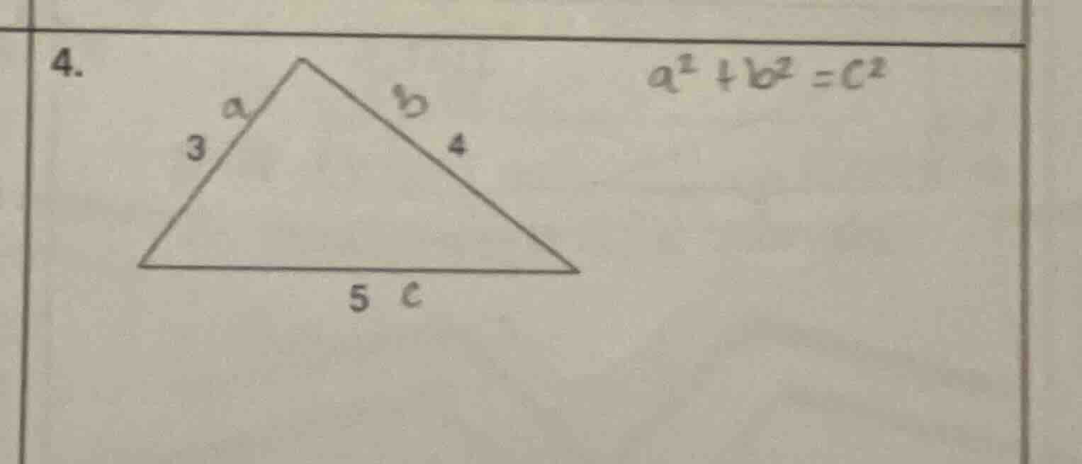 4. $a^2 + b^2 = c^2$