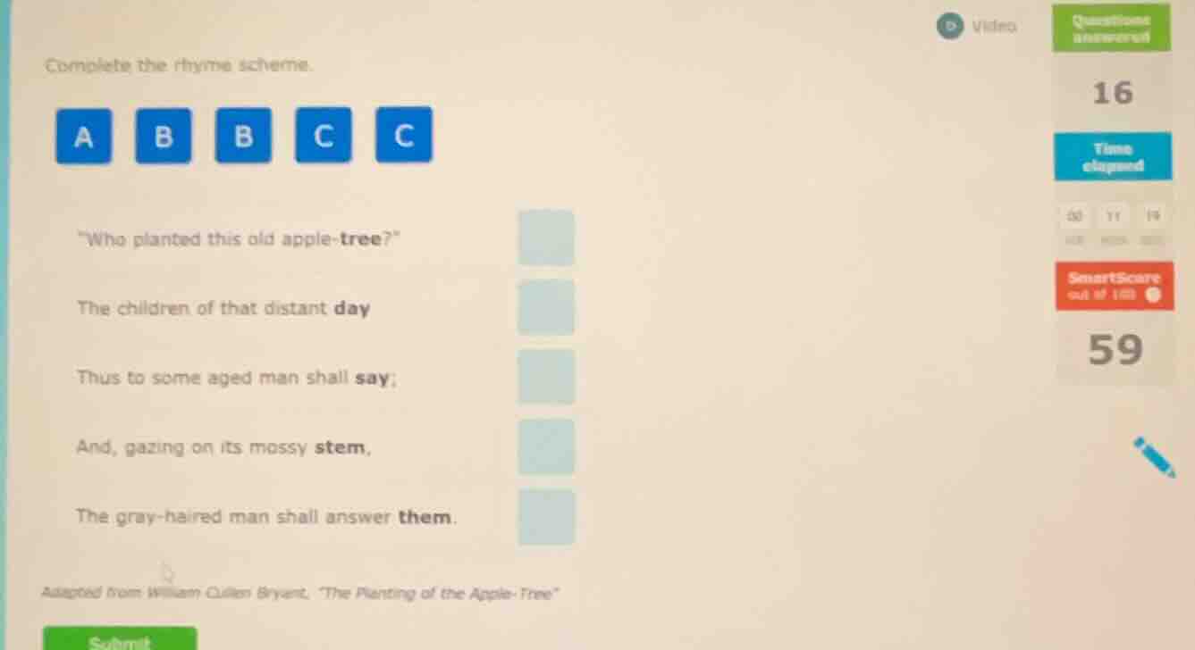 complete the rhyme scheme. a b b c c \who planted this old apple - tree…