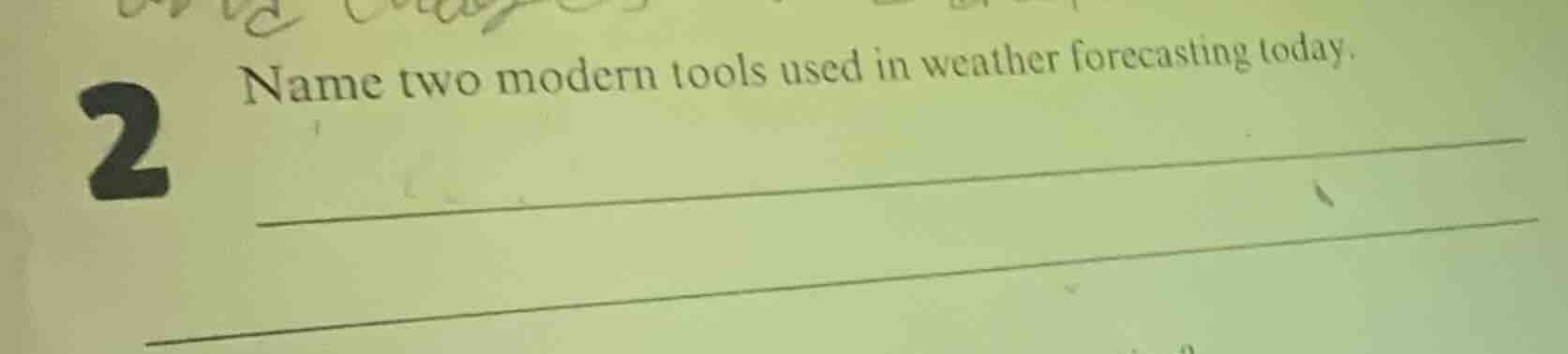 2 name two modern tools used in weather forecasting today.