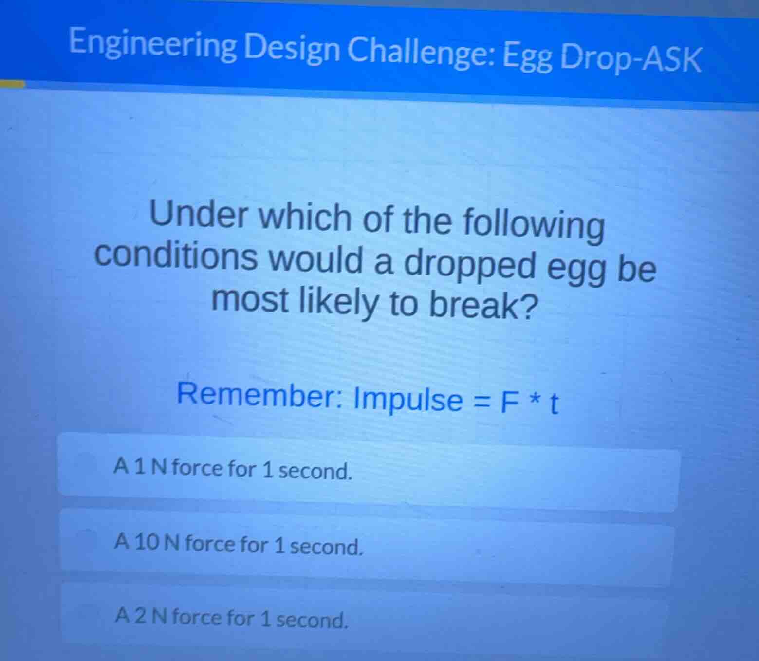 engineering design challenge: egg drop - ask under which of the followi…