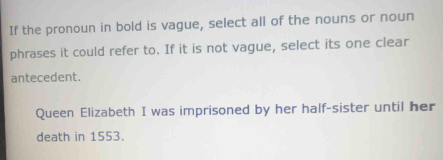 if the pronoun in bold is vague, select all of the nouns or noun phrase…