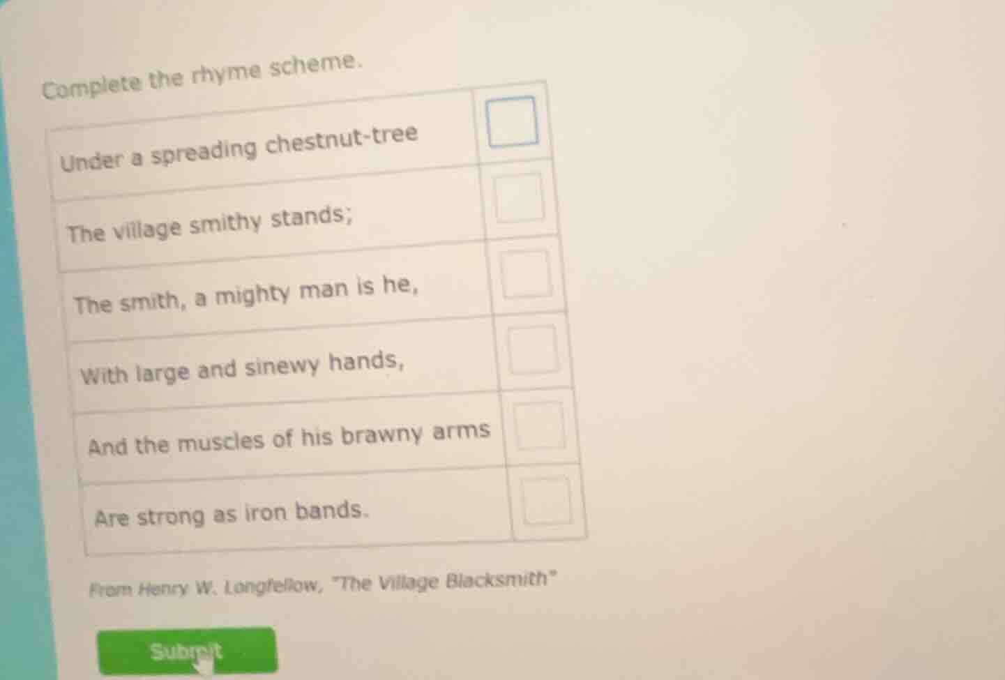 complete the rhyme scheme. under a spreading chestnut - tree the villag…