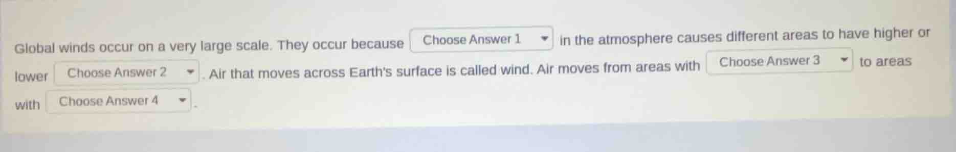 global winds occur on a very large scale. they occur because in the atm…