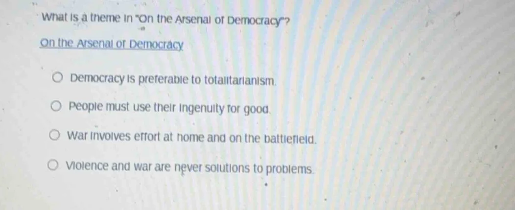 what is a theme in \on the arsenal of democracy\? on the arsenal of dem…