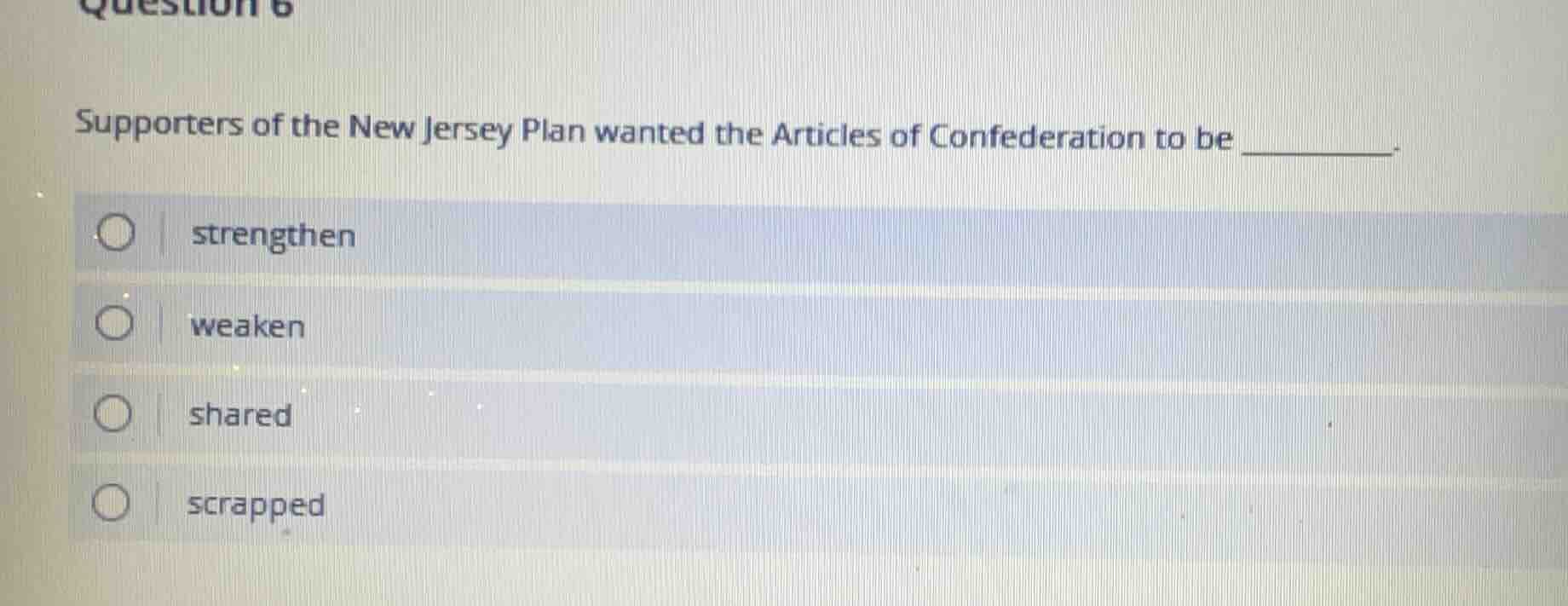 question 6 supporters of the new jersey plan wanted the articles of con…