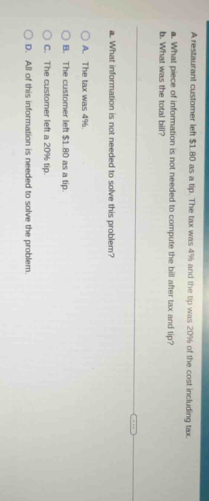 a restaurant customer left $1.80 as a tip. the tax was 4% and the tip w…