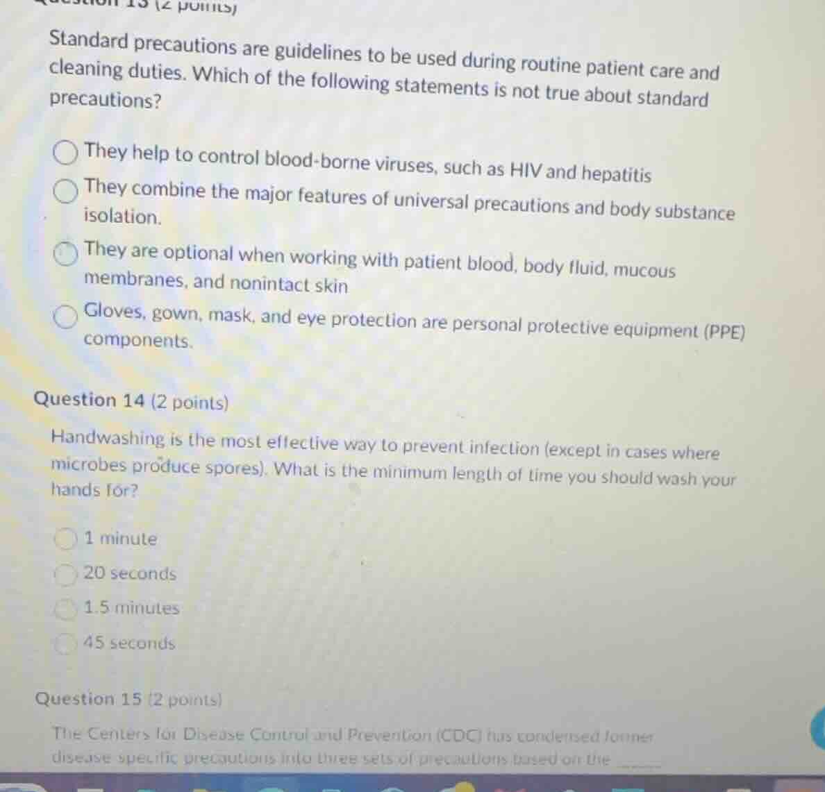 question 13 (2 points) standard precautions are guidelines to be used d…