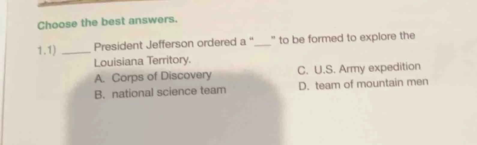choose the best answers. 1.1) ____ president jefferson ordered a “___” …