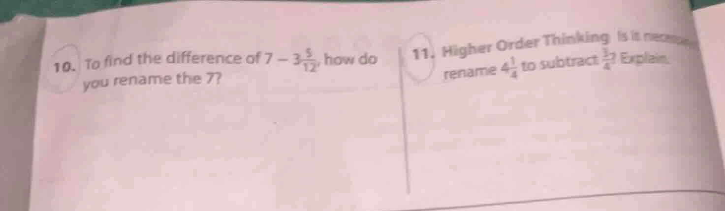 10. to find the difference of $7 - 3\\frac{5}{12}$, how do you rename t…