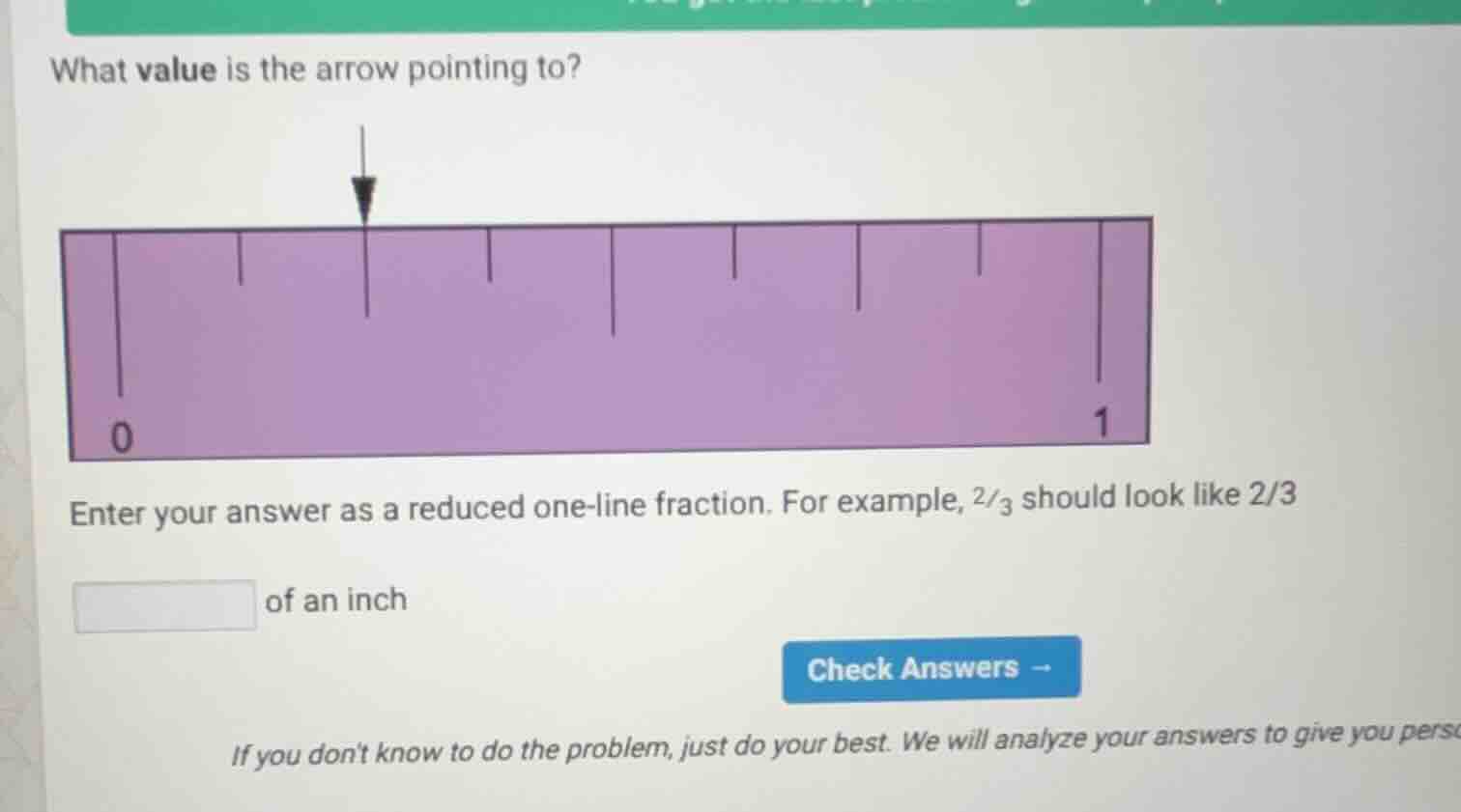 what value is the arrow pointing to? enter your answer as a reduced one…