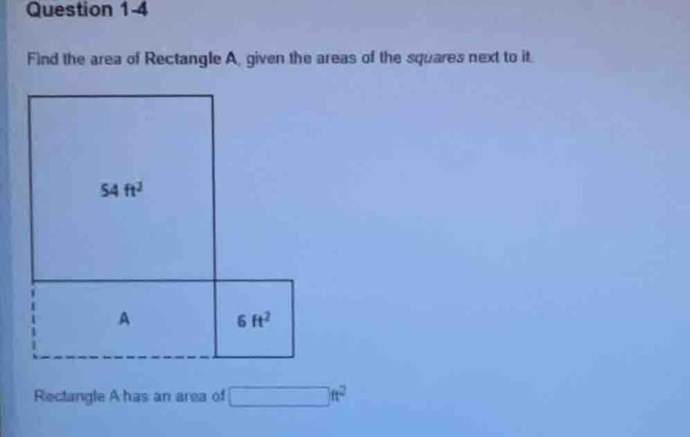 question 1-4 find the area of rectangle a, given the areas of the squar…