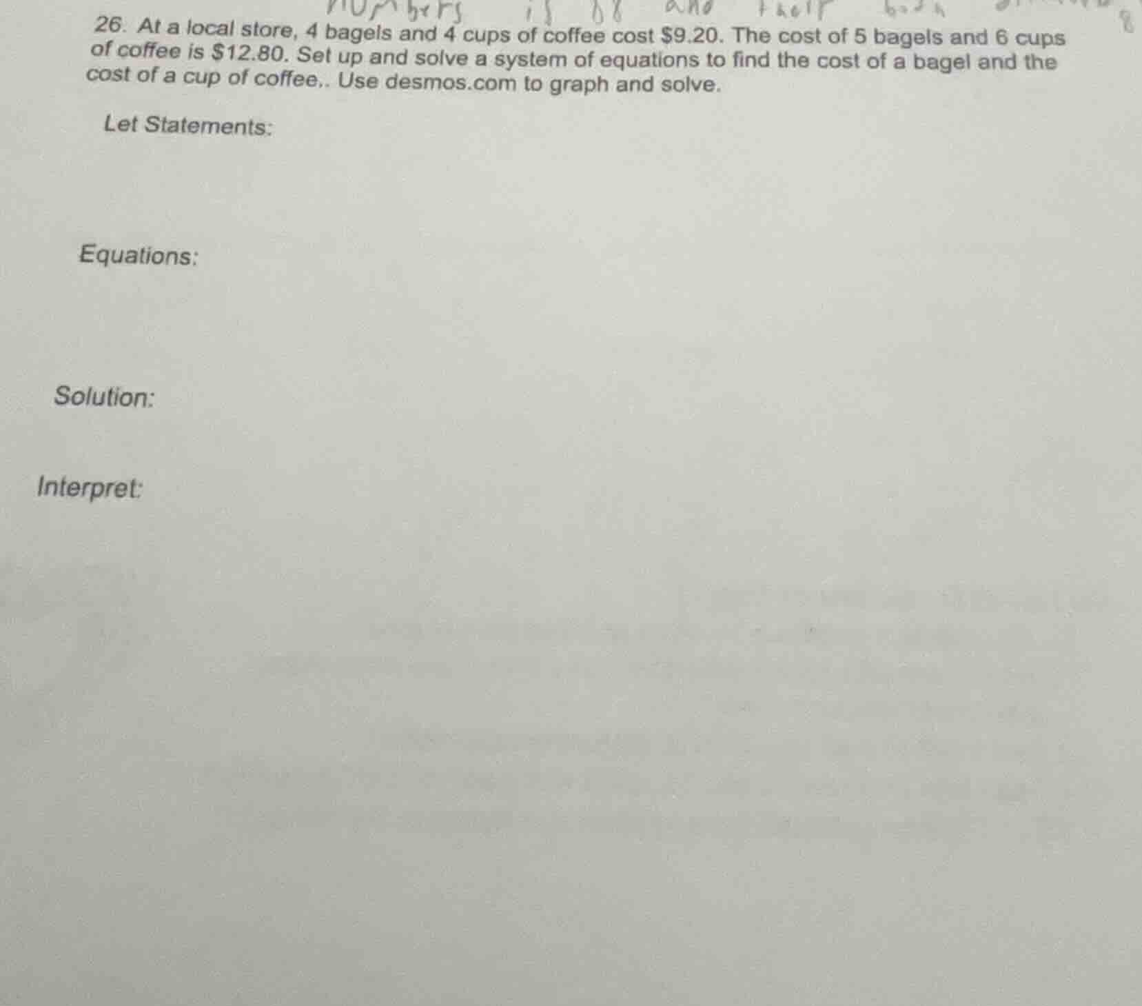 26. at a local store, 4 bagels and 4 cups of coffee cost $9.20. the cos…