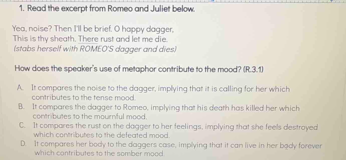 1. read the excerpt from romeo and juliet below. yea, noise? then ill b…