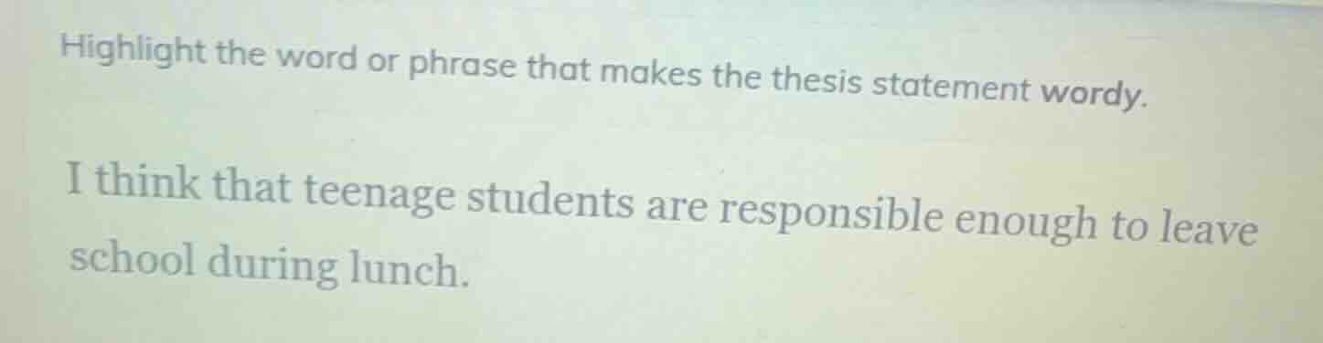 highlight the word or phrase that makes the thesis statement wordy. i t…