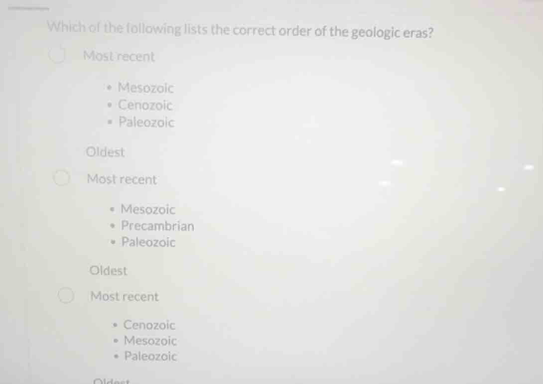 which of the following lists the correct order of the geologic eras? mo…
