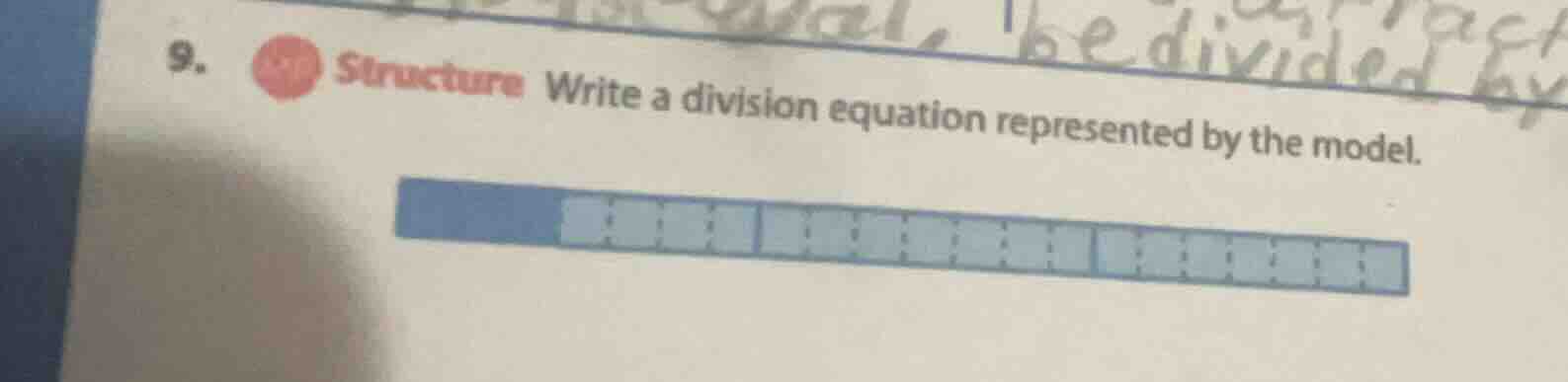 9. structure write a division equation represented by the model.