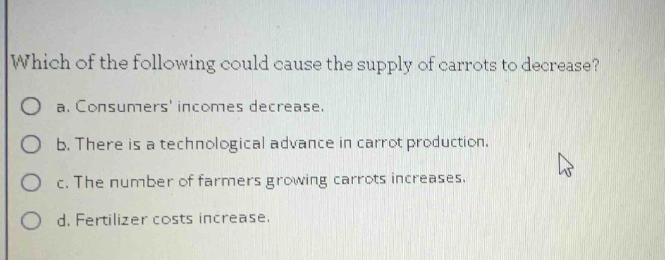 which of the following could cause the supply of carrots to decrease? a…