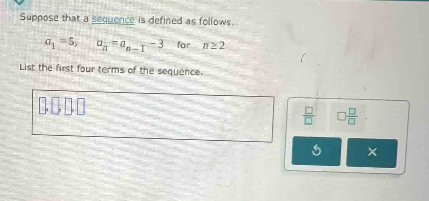 suppose that a sequence is defined as follows. \\( a_1 = 5, \\quad a_n …